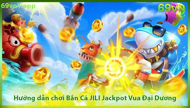 Hướng dẫn chơi bắn cá jili jackpot
