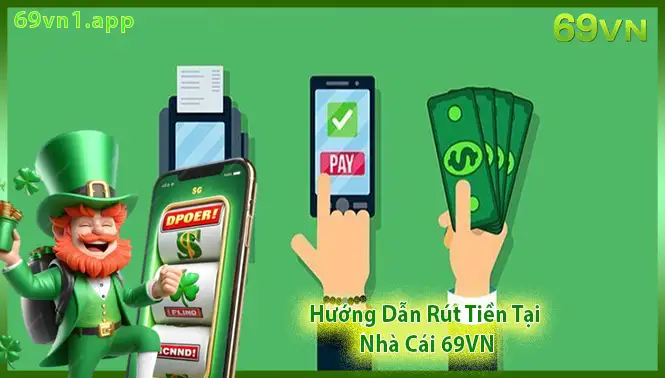 Hướng dẫn rút tiền tại nhà cái 69VN