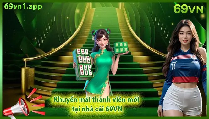 Khuyến mãi thành viên mới tại nhà cái 69VN